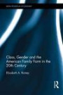 Class, Gender, and the American Family Farm in the 20th Century (New Political Economy)