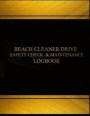 Beach Cleaner Drive Safety Check & Maintenance Log (Black cover, X-Large): Beach Cleaner Tow Safety Check & Maintenance Logbook (Black cover, X-Large)