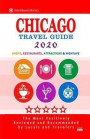 Chicago Travel Guide 2020: Shops, Arts, Entertainment and Good Places to Drink and Eat in Chicago, Illinois (Travel Guide 2020)