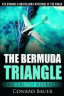 The Strange and Unexplained Mysteries of the World - The Bermuda Triangle: The Truth Revealed
