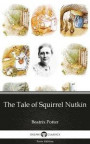 Tale of Squirrel Nutkin by Beatrix Potter - Delphi Classics (Illustrated)
