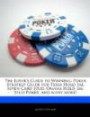 The Loser's Guide to Winning: Poker Strategy Guide for Texas Hold 'em, Seven Card Stud, Omaha Hold 'em, Stud Poker, and many more!
