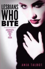 Lesbians Who Bite: Lesbian Vampire Paranormal Romance Series, Parts One to Four COMPLETE