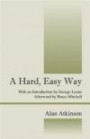A Hard, Easy Way: With an Introduction by George Leone, Afterword by Bruce Mitchell