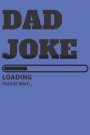 Funny Notebook For Dad: Gift Journal For Father Sarcastic Joke Medium Ruled Lined Composition Book For Writing Blank Pages: Silly Gag Present