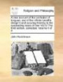 A new account of the confusion of tongues: and of the infinite benefits design'd and occuring thereby to the succeeding races of men Vol.IV The third edition, corrected. Volume 4 of 4