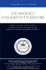 Technology Management Strategies: Industry Leaders on Establishing Organizational Goals, Building the Right Team, and Making Critical Decisions (Inside the Minds)