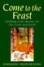 Come to the Feast: Seeking God's Bounty for Our Lives and Souls