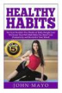 Healthy Habits: Fit in 5, No Gym Needed- Five Weeks of Daily Weight Loss Workouts That Will Melt Belly Fat, Boost Your Productivity and Revitalize ... Productivity, Wake Up Early, How to Get Abs)
