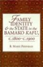 Family Identity and the State in the Bamako Kafu, 1800-1900