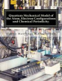 Quantum Mechanical Model of the Atom, Electron Configurations and Chemical Periodicity.: General Chemistry Edition - Volume 1