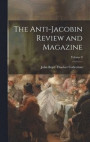 The Anti-Jacobin Review and Magazine; Volume 9