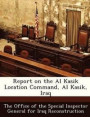 Report on the Al Kasik Location Command, Al Kasik, Iraq