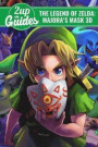 The Legend of Zelda: Majora's Mask 3D Strategy Guide & Game Walkthrough - Cheats, Tips, Tricks, AND MORE!