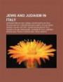 Jews and Judaism in Italy: Antisemitism in Italy, Israeli Expatriates in Italy, Italian Fascist Concentration Camps, Italian Jews