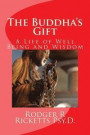 The Buddha's Gift: A Life of Well Being and Wisdom