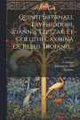 Quinti Smyrnaei, Tryphiodori, Ioannis Tzetzae, Et Coluthi Carmina De Rebus Troianis