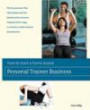 How to Start a Home-Based Personal Trainer Business: *Turn your fitness passion to profit *Get trained and certified *Set your own schedule *Establish