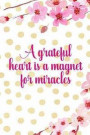 A Grateful Heart Is A Magnet For Miracles: Blank Lined Notebook ( Cherry Blossom ) 4