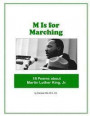 M Is for Marching: 18 Poems about Martin Luther King, Jr