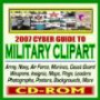 2007 Cyber Guide to Military Image Clip Art - Over 20, 000 Public Domain Images of Weapons, Insignia, Maps, People, More (CD-ROM)