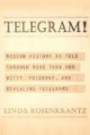 Telegram!: Modern History as Told Through More Than 400 Witty, Poignant, and Revealing Telegram