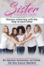 Sister Hold My Hand: Women achieving with the help of each other