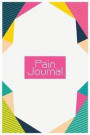 Pain Journal: Pain Management, 6x9 Portable Journal, Pain Location Log, Back Pain etc. What Is Your Health Status?
