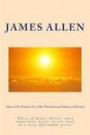 Above Life's Turmoil, As a Man Thinketh, and Mastery of Destiny: Three of James Allen's most important works in one book at a very affordable price