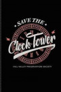 Save The Clock Tower Hill Valley Preservation Society: Funny Movie Quotes Journal For Filmmaker Guys, Film Production, Inspirational Quotation & Holle