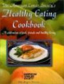 The American Cancer Society's Healthy Eating Cookbook: A Celebration of Food, Friends, and Healthy Living (American Cancer Society)