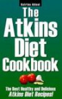 The Atkins Diet Cookbook: The Best Healthy and Delicious Atkins Diet Recipes!