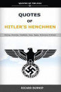 Quotes Of Hitler's Henchmen: Quotes of World War II, Göring, Himmler, Goebbels, Hess, Speer, Eichmann & Others