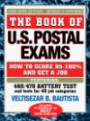 The Book of U.S. Postal Exams: How to Score 95-100% and Get a Job (Book of U.S. Postal Exams)