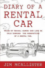 Diary of a Rental Car: Tales of Travel, Humor, and Life as Told Through the Perspective of a Rental Car
