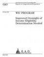 WIC Program: improved oversight of income eligibility determination needed: report to congressional requesters