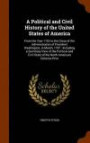 A Political and Civil History of the United States of America: From the Year 1763 to the Close of the Administration of President Washington, in ... State of the North American Colonies Prior