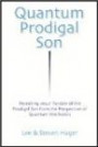 Quantum Prodigal Son: Revisiting Jesus' Parable of the Prodigal Son from the Perspective of Quantum Mechanics
