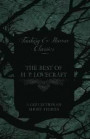 The Best of H. P. Lovecraft - A Collection of Short Stories (Fantasy and Horror Classics)