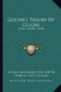 Goethe's Theory Of Colors: With Notes (1840)