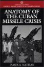 Anatomy of the Cuban Missile Crisis: (Greenwood Press Guides to Historic Events of the Twentieth Century)