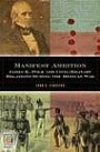 Manifest Ambition: James K. Polk and Civil-Military Relations during the Mexican War (In War and in Peace: U.S. Civil-Military Relations)