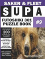 Supa Futoshiki 301 Puzzle Book #9: Featuring 200 Fun Filled Brain Wakers To Escape Boredom