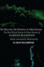 The Willows, The Wendigo, and Other Horrors: The Best Weird Fiction and Ghost Stories of Algernon Blackwood: Annotated and Illustrated Tales of ... (Oldstyle Tales Omnibuses) (Volume 2)