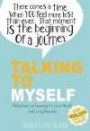 Talking to Myself: Reflections on Learning to Love Myself and Living Bravely