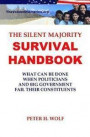The Silent Majority Survival Handbook: What Can Be Done When Politicians and Big Government Fail Their Constituents