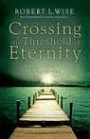 Crossing the Threshold of Eternity: What the Dying Can Teach the Living