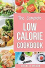 Low Calorie Cookbook: Low Calories Recipes Diet Cookbook Diet Plan Weight Loss Easy Tasty Delicious Meals: Low Calorie Food Recipes Snacks C