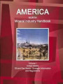 America North Mineral Industry Handbook Volume 1 United States Oil and Gas Sector: Strategic Information and Regulations