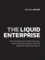 The Liquid Enterprise: How the network is transforming value, what it means for business, and what leadership needs to do about it